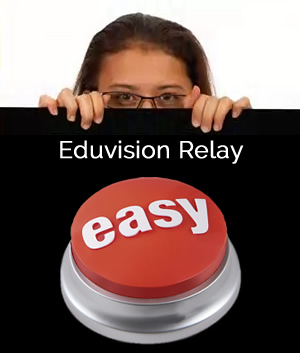 Eduvision Relay - easy as 1-2-3 video publishing